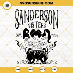 Sanderson Sisters SVG, Witch Cauldron SVG, Hocus Pocus SVG