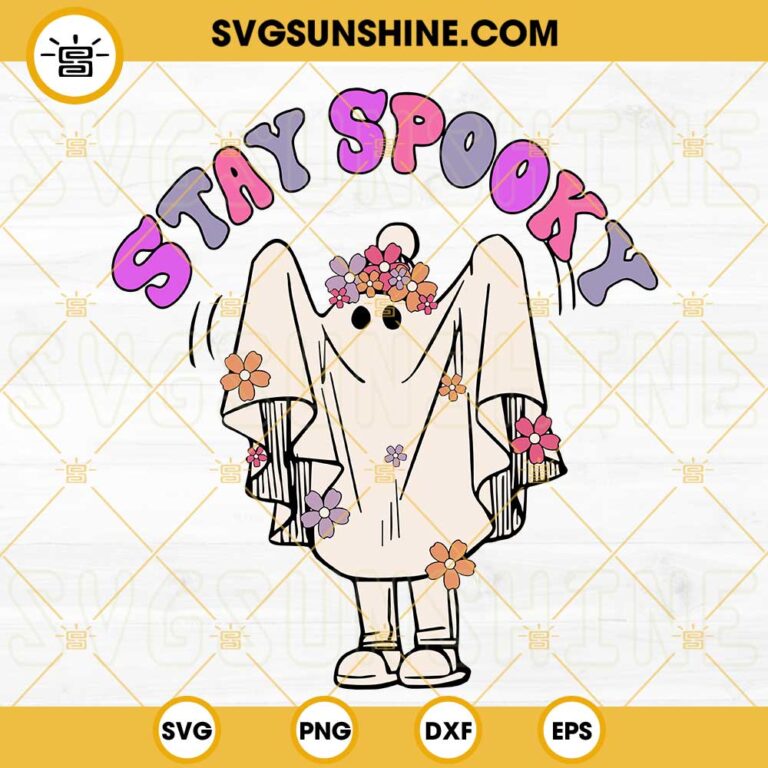 Stay Spooky Floral Ghost Svg Halloween Ghost Svg Cute Ghost Svg Halloween Shirt Svg