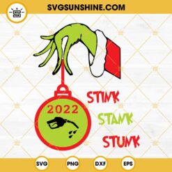Grinch Hand Ornament Christmas 2022 Gasoline Inflation SVG, Stink Stank Stunk SVG, Christmas 2022 SVG