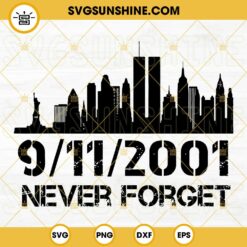 9 11 2001 Never Forget SVG, Memorial September 11th SVG, Patriot Day SVG, Memorial 911 SVG PNG DXF EPS