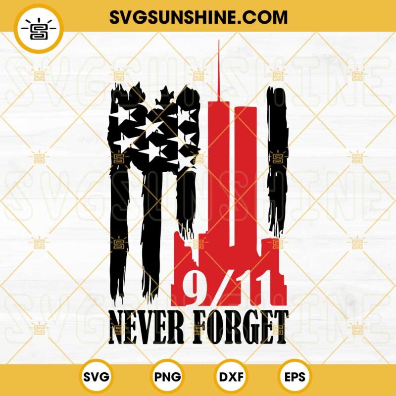 9 11 Never Forget SVG, Distressed Flag 9.11 SVG, Twin Towers SVG ...