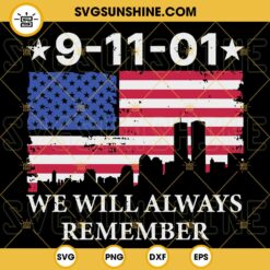 9 11 We Will Always Remember Svg, Patriot Day Svg, Patriotic Flag Svg, US Flag Svg, Twin Towers Svg, 9 11 Svg