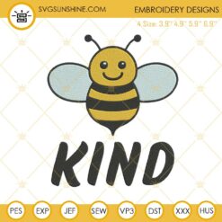 Bee Kind Machine Embroidery Design File