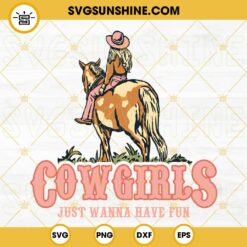Cowgirls Just Wanna Have Fun SVG, Western SVG PNG DXF EPS Designs Downloads