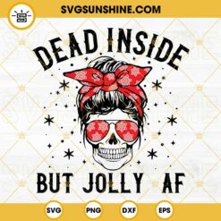 Dead Inside But Jolly AF SVG, Messy Bun Skull Christmas SVG, Funny Christmas Dead Inside Skeleton SVG