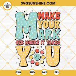 Dot Day Svg, Make Your Mark See Where It Takes You Svg, Happy International Dot Day Svg Png Dxf Eps