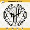 Fuck Around And Find Out SVG, Punisher Skull SVG, FAAFO Punisher Flag SVG, 2nd Amendment SVG