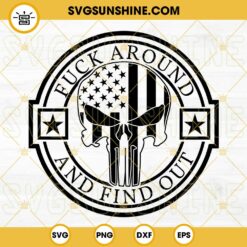 Fuck Around And Find Out SVG, Punisher Skull SVG, FAAFO Punisher Flag SVG, 2nd Amendment SVG