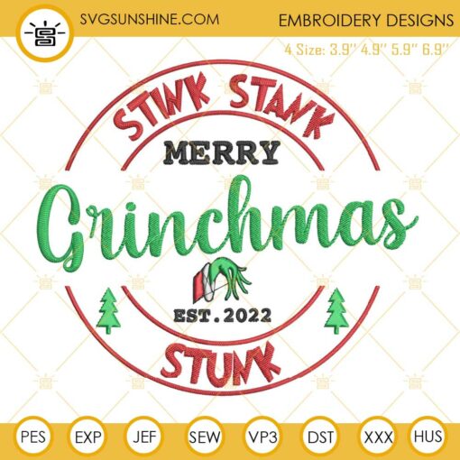 Grinchmas Est 2022 Embroidery Design File, Christmas Stink Stank Stunk Embroidery Designs