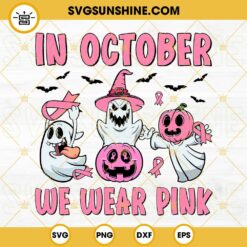 Halloween Ghost In October We Wear Pink SVG, Ghost Pink Ribbon SVG, Breast Cancer Awareness SVG