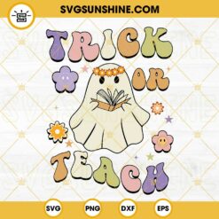 Halloween Trick Or Teach SVG, Floral Ghost Teacher SVG, Halloween Teacher SVG PNG DXF EPS