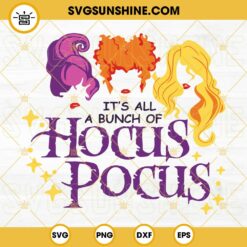 Hocus Pocus SVG, It’s Just A Bunch Of Hocus Pocus SVG, Sanderson SVG, Halloween SVG, Witch SVG
