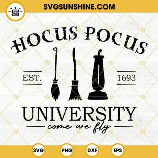 Hocus Pocus University Come We Fly SVG, Hocus Pocus SVG, Sanderson Sisters SVG, Halloween SVG