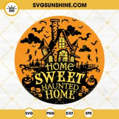 Home Sweet Haunted Home SVG, Halloween SVG, Haunted House SVG, Halloween Sign SVG