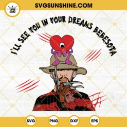 I’ll See You In Your Dreams Bebesota SVG, Bad Bunny Freddy Krueger Halloween SVG PNG Digital Download