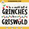 In A World Full Of Grinches Be A Griswold SVG, Grinch SVG, Griswold SVG, Christmas SVG File
