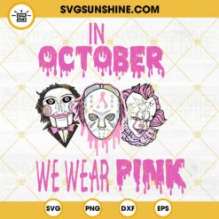 In October We Wear Pink Horror Halloween SVG PNG DXF EPS Design Digital Download