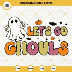 Let's Go Ghouls SVG, Ghost SVG, Halloween SVG, Fall SVG