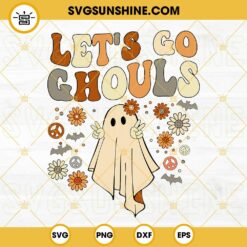 Let's Go Ghouls SVG, Halloween Ghost SVG, Ghoul SVG, Spooky SVG, Ghost SVG
