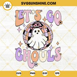 Let's Go Ghouls SVG, Halloween Western Ghost SVG PNG DXF EPS Cut Files For Cricut Silhouette
