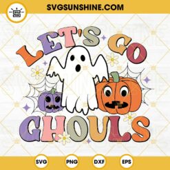 Let’s Go Ghouls Halloween Ghost Pumpkin SVG PNG DXF EPS Cut Files For Cricut Silhouette