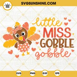 Little Miss Gobble Gobble SVG, Thanksgiving SVG, Baby Girls Kids Thanksgiving Shirt SVG, Turkey Girls SVG File For Cricut