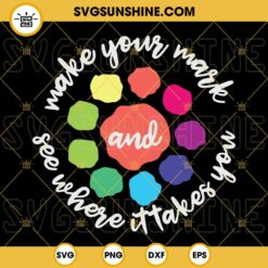 Make Your Mark And See Where It Takes You Svg, Happy Dot Day Svg, Polka Dot Svg Png Dxf Eps Cut Files