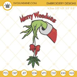 Merry Weedmas Embroidery Designs, Grinch Hand Christmas Weed Embroidery Design File