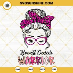 Messy Bun Breast Cancer Warrior SVG, Breast Cancer Awareness SVG, Strong Woman SVG, Pink Leopard Bandana SVG