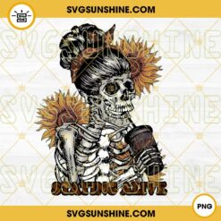 Messy Bun Staying Alive Skeleton Coffee Halloween PNG, Messy Bun Leopard Sunflower PNG