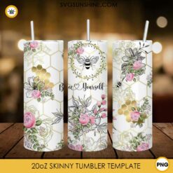 Bee Yourself 20oz Skinny Tumbler PNG, Be Yourself Bee Flowers Tumbler PNG File Digital Download