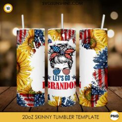 Messy Bun Let's Go Brandon 20oz Skinny Tumbler PNG, Sunflower America Flag Tumbler PNG File Digital Download
