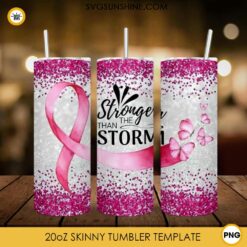 Stronger Than The Storm 20oz Skinny Tumbler Template PNG, Breast Cancer Tumbler PNG File Digital Download