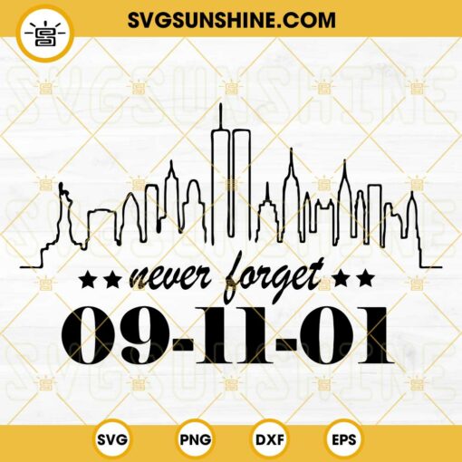 Never Forget 9 11 SVG, September 11th SVG, World Trade Center 9 11 SVG, Patriot Day SVG