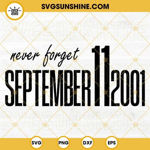 Never Forget September 11 2001 SVG, Patriot Day SVG, We Will Always Remember 9 11 SVG