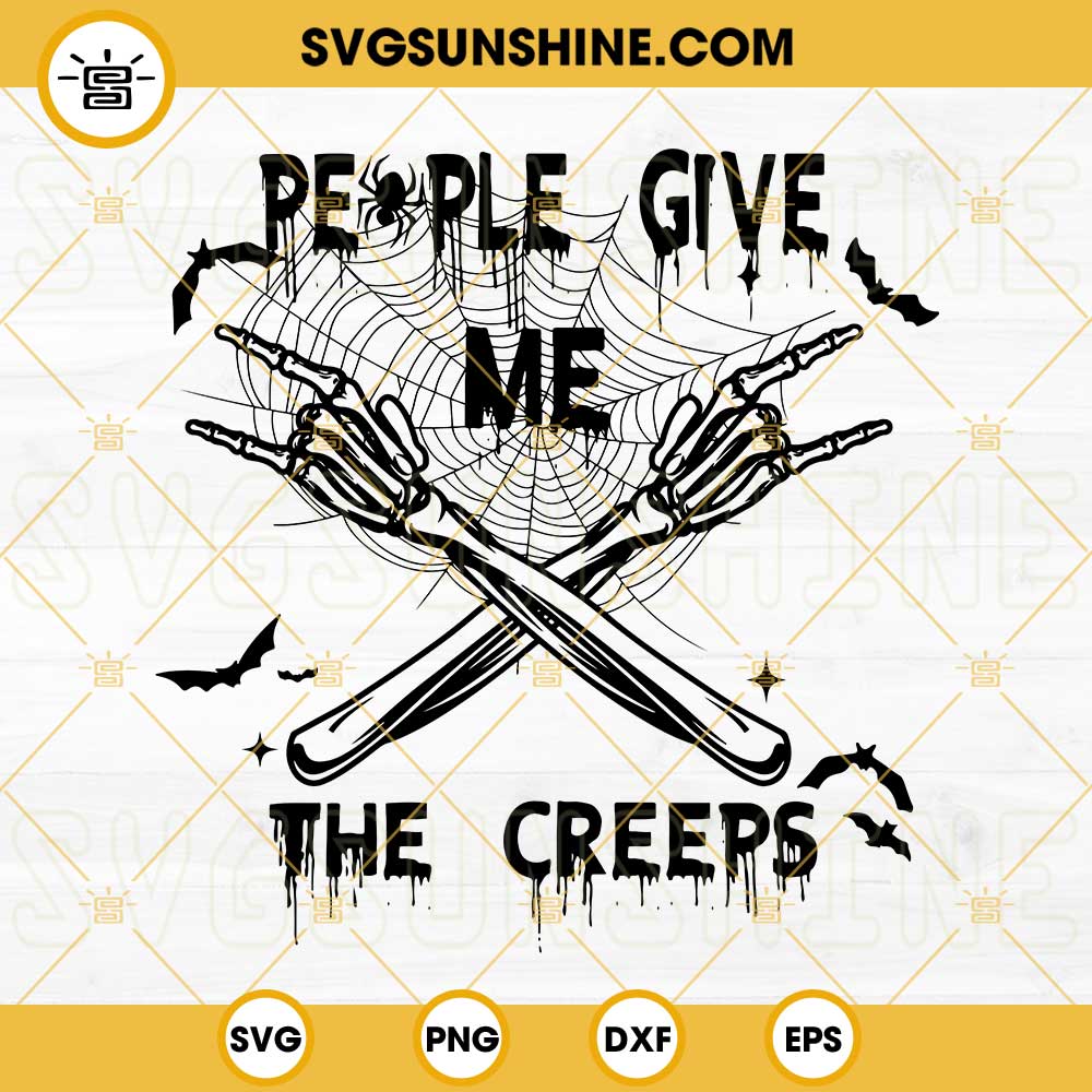 People Give Me The Creeps SVG, Halloween Skeleton Hand SVG, Skull Hand SVG