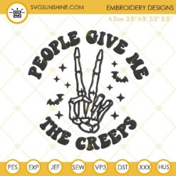 People Give Me The Creeps Embroidery Design File, Halloween Skeleton Hand Embroidery Pattern