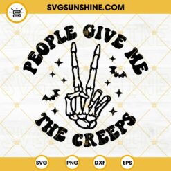 People Give Me The Creeps SVG, Hand Skeleton SVG, Skeleton SVG, Halloween SVG