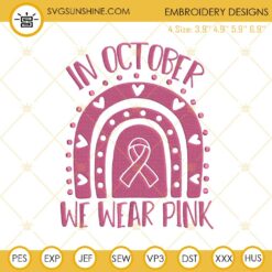 Pink Ribbon Rainbow Embroidery Designs, Breast Cancer Awareness In October We Wear Pink Embroidery Design File