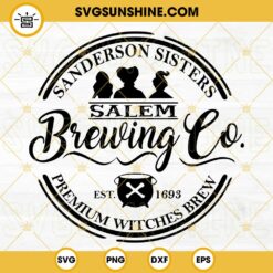 Sanderson Sisters Salem Brewing Co SVG, Hocus Pocus SVG, Halloween SVG Silhouette Cricut Cut Files