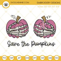 Save The Pumpkins Embroidery Design File, Pink Pumpkins With Skeleton Hands Breast Cancer Embroidery Designs
