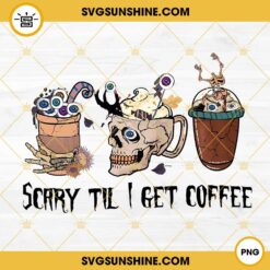 Scary Til I Get Coffee PNG, Horror Coffee PNG, Scary Halloween Coffee Lover PNG, Skull Coffee Latte PNG
