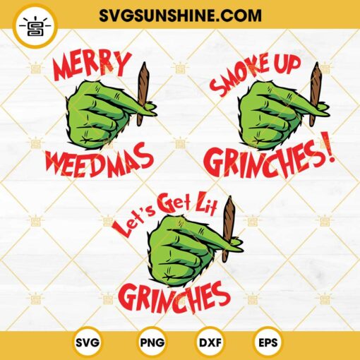 Smoke Up Grinches SVG, Let’s Get Lit Grinches SVG, Merry Weedmas SVG, Grinch Hand SVG, Cut Files Silhouette Cricut, Grinch Christmas SVG
