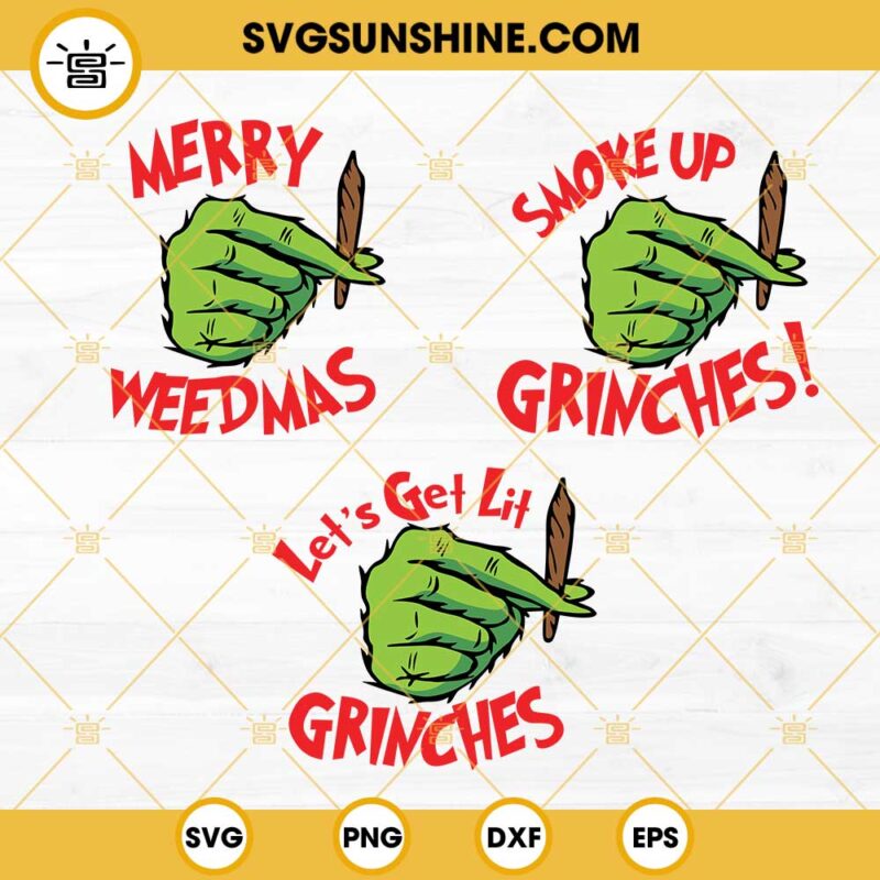 Smoke Up Grinches SVG, Let's Get Lit Grinches SVG, Merry Weedmas SVG ...