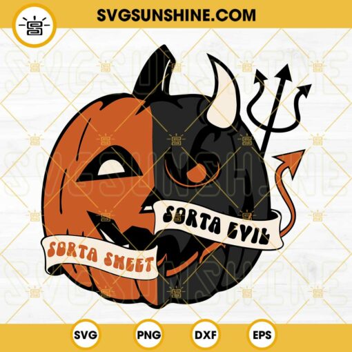 Sorta Sweet Sorta Evil SVG, Spooky Evil Pumpkin Halloween SVG PNG DXF EPS Cut Files For Cricut Silhouette
