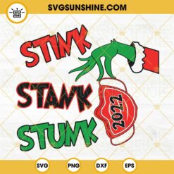 Stink Stank Stunk 2022 Grinch Hand SVG PNG DXF EPS Cut Files