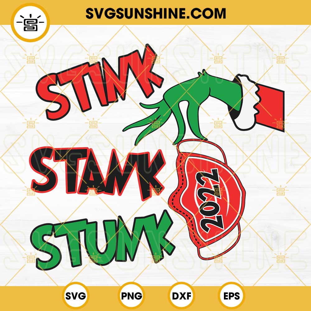 Stink Stank Stunk 2022 Grinch Hand SVG PNG DXF EPS Cut Files