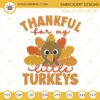 Thankful For My Little Turkeys Machine Embroidery Design File, Thanksgiving Turkey Embroidery Pattern