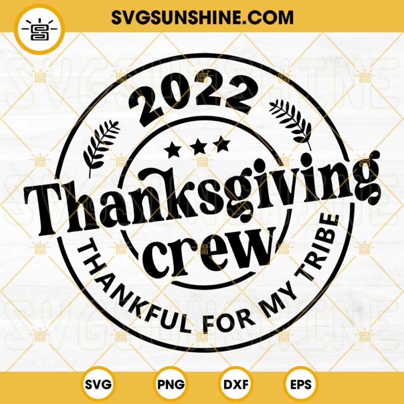 Thanksgiving Crew 2022 SVG, Thankgiving Shirt SVG, Family Shirt SVG