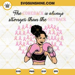 The Comeback Is Always Stronger Than The Setback SVG File, Black Women Fighting Breast Cancer SVG